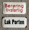Luk Porten, Berøring livsfarlig